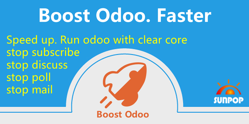 odoo提速关闭关注与消息功能-Boost Odoo. Speed up with odoo clean core.